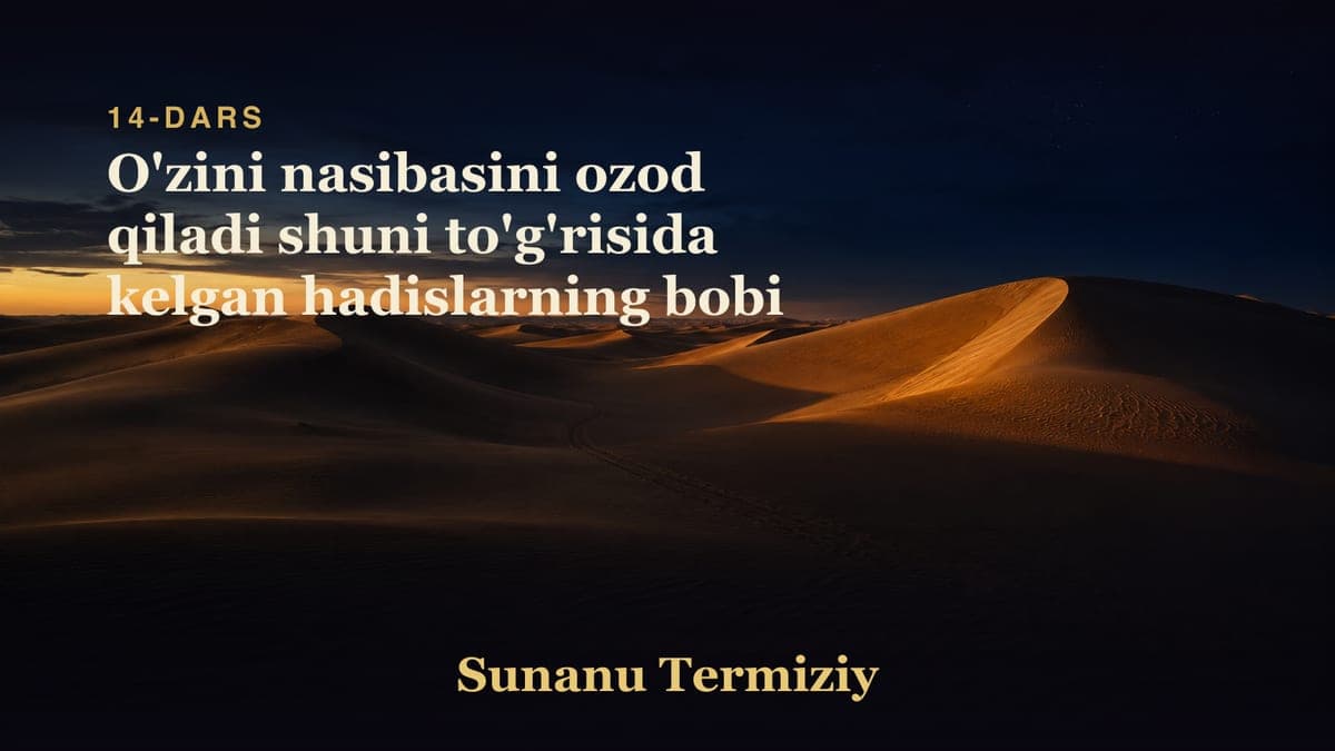 14 O'zini nasibasini ozod qiladi shuni to'g'risida kelgan hadislarning bobi