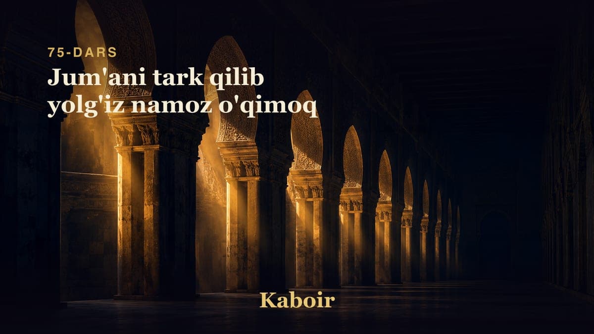 75 Jum'ani tark qilib yolg'iz namoz o'qimoq