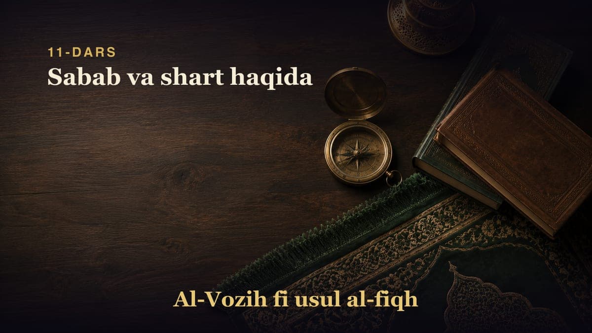 11-dars: Sabab va shart haqida