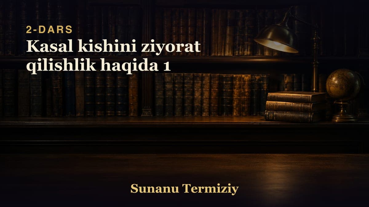 02 Kasal kishini ziyorat qilishlik haqida 1