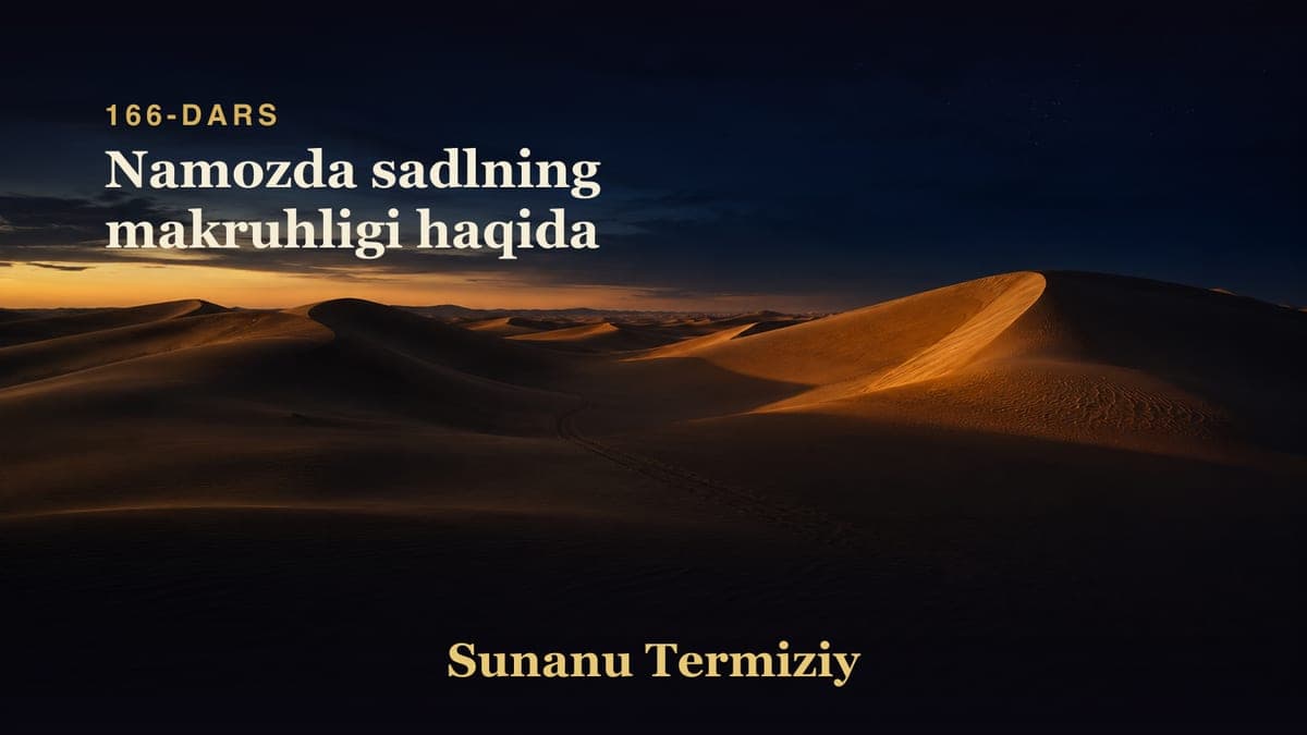 166 Namozda sadlning makruhligi haqida