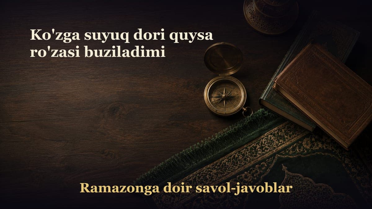 Ko'zga suyuq dori quysa ro'zasi buziladimi