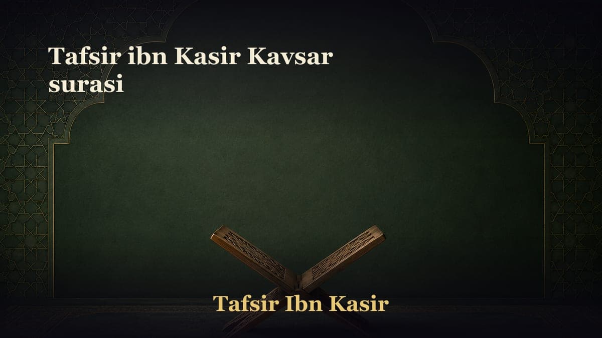 Tafsir ibn Kasir Kavsar surasi