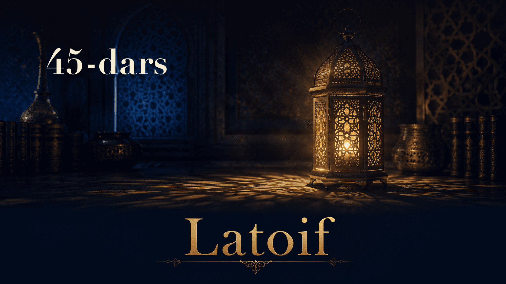 Latoif 45-dars