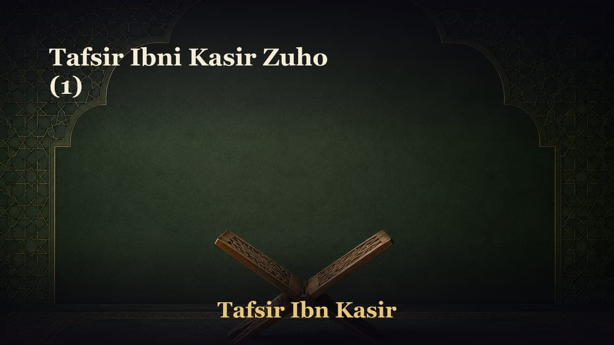 Tafsir Ibni Kasir Zuho (1)