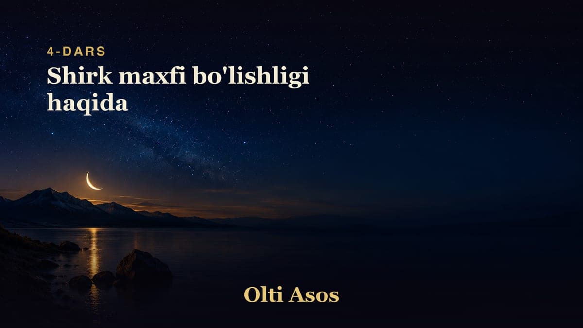 04 Shirk maxfi bo'lishligi haqida