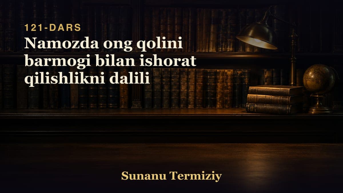 121 Namozda ong qolini barmogi bilan ishorat qilishlikni dalili
