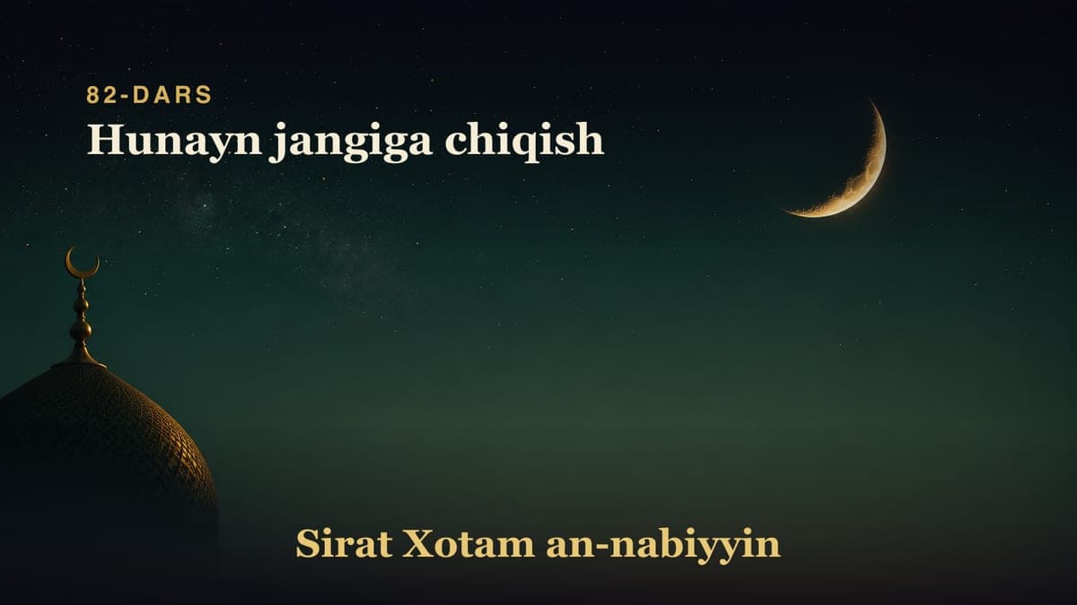 82-dars: Hunayn jangiga chiqish