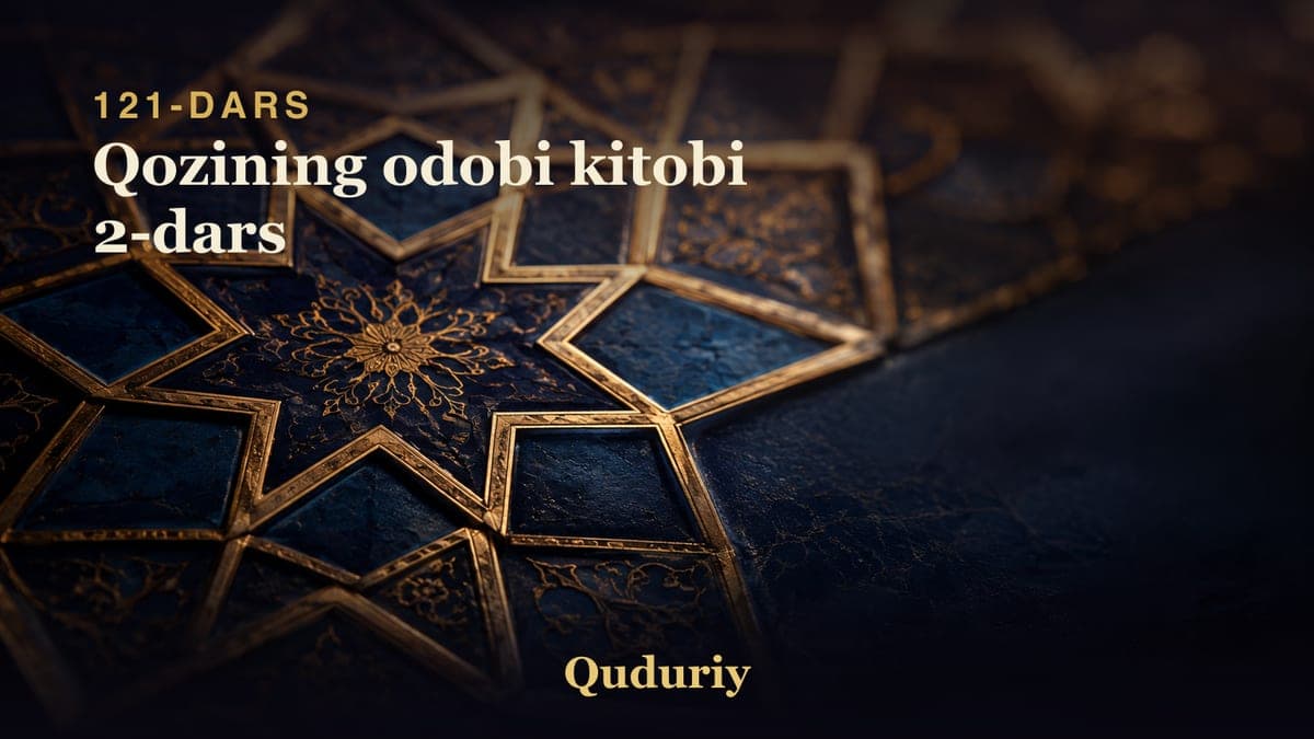 121 Qozining odobi kitobi 2-dars