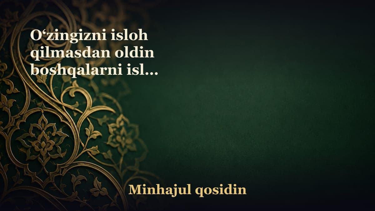 O‘zingizni isloh qilmasdan oldin boshqalarni isloh qilishga kirishmang