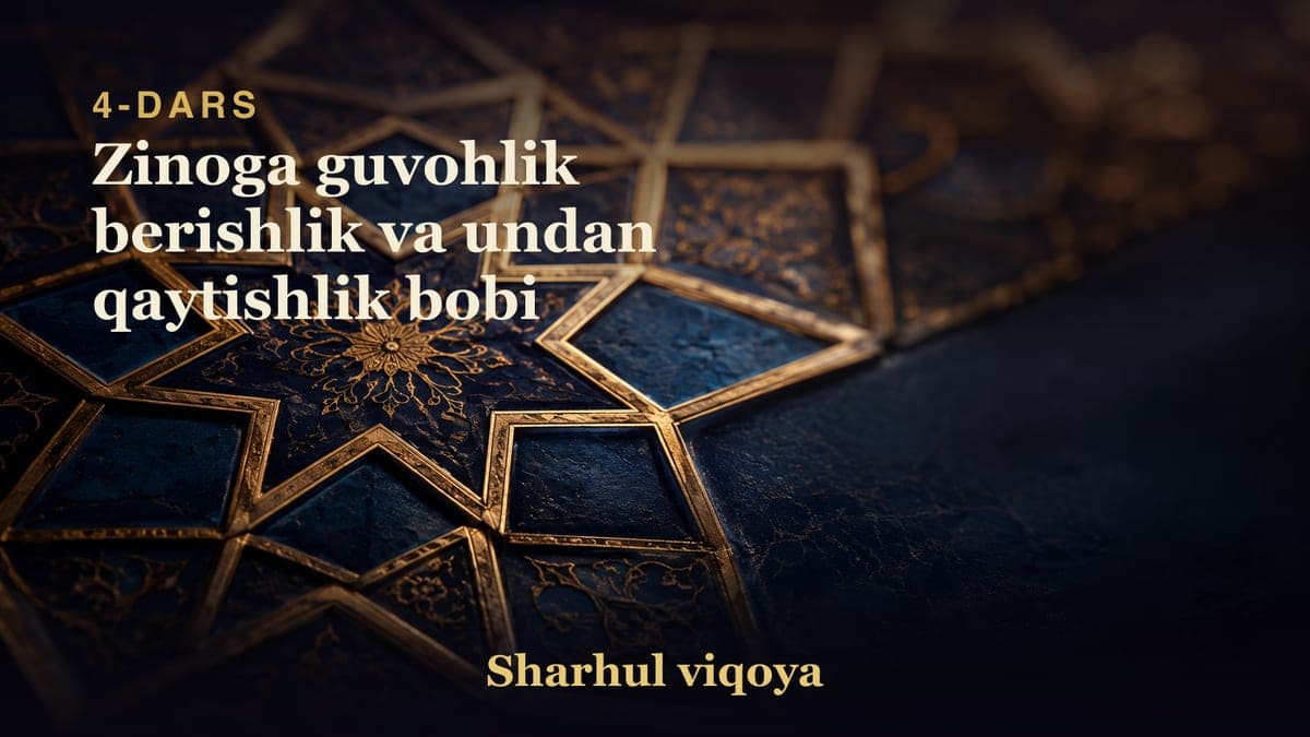 04 Zinoga guvohlik berishlik va undan qaytishlik bobi