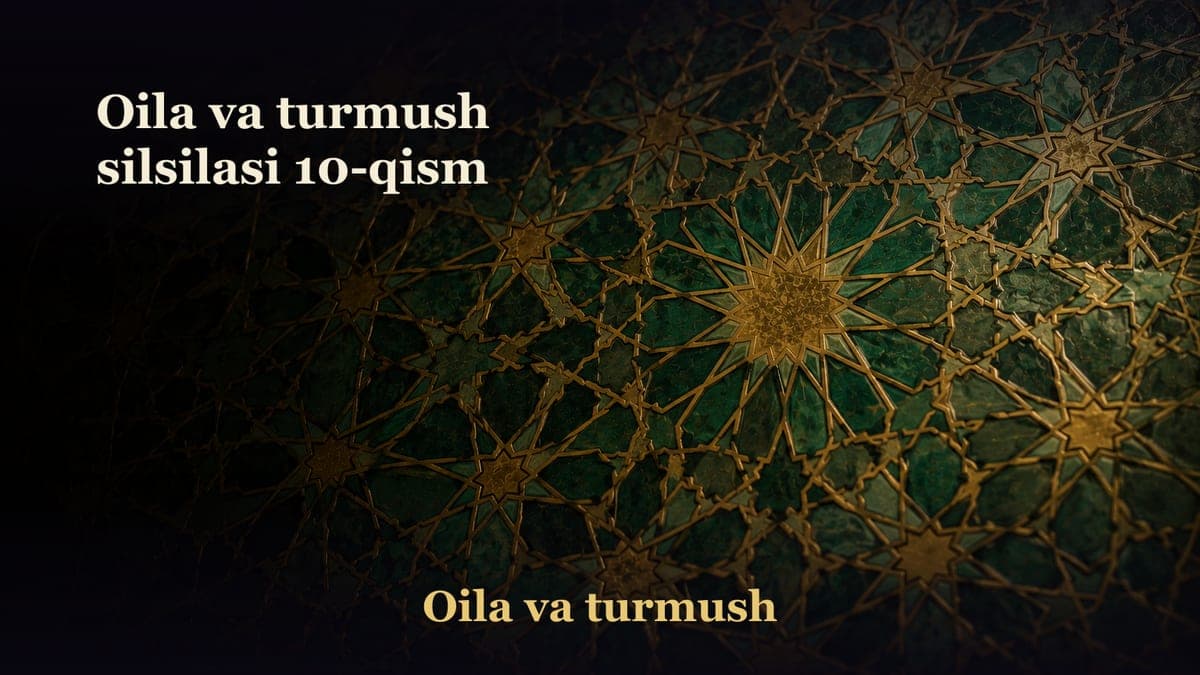 Oila va turmush silsilasi 10-qism