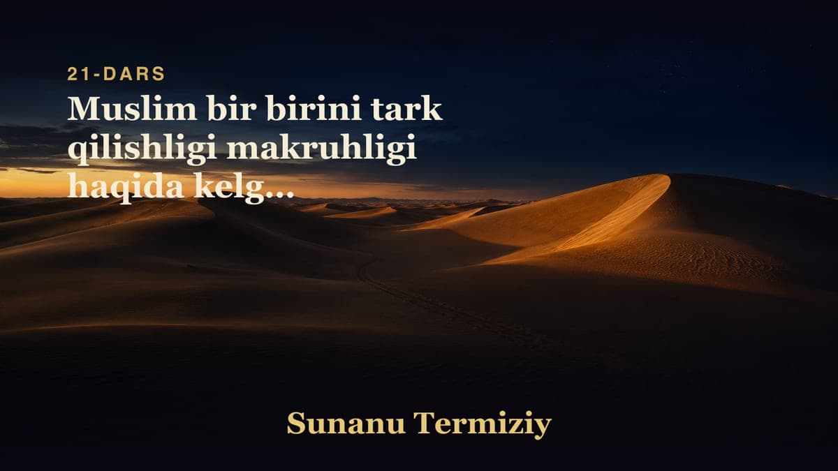 21 Muslim bir birini tark qilishligi makruhligi haqida kelgan hadislarning bobi