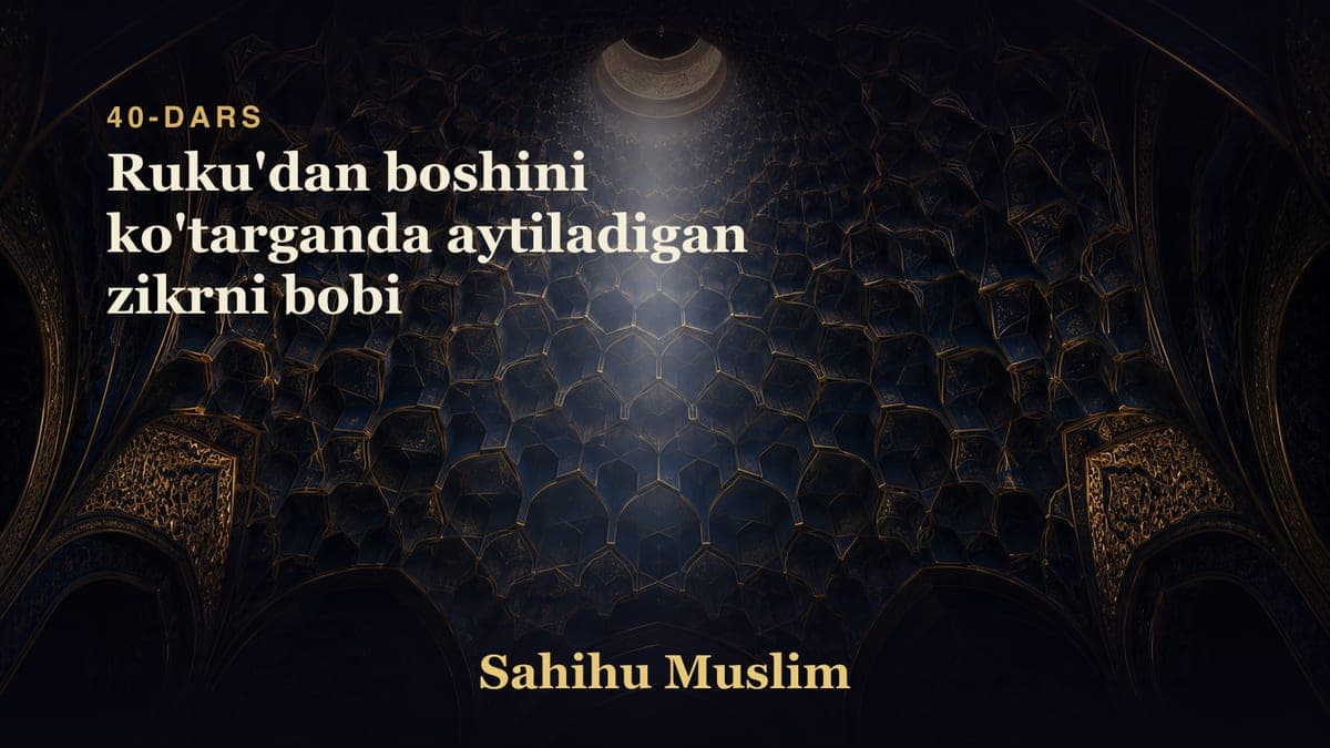 40 Ruku'dan boshini ko'targanda aytiladigan zikrni bobi