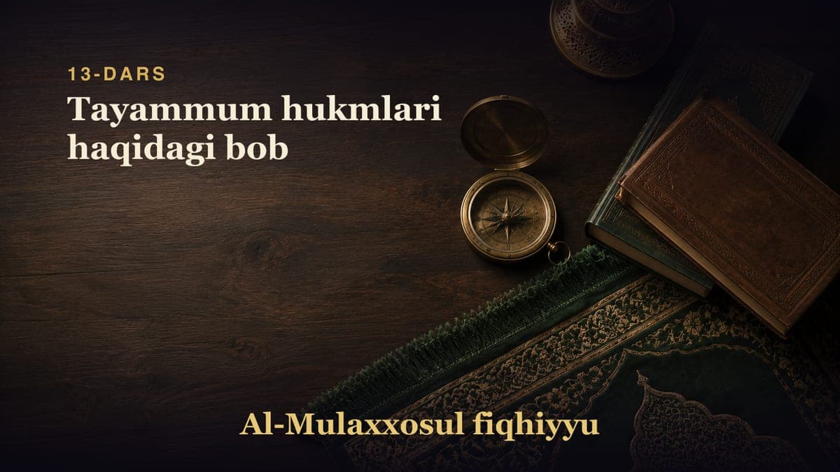13-dars: Tayammum hukmlari haqidagi bob