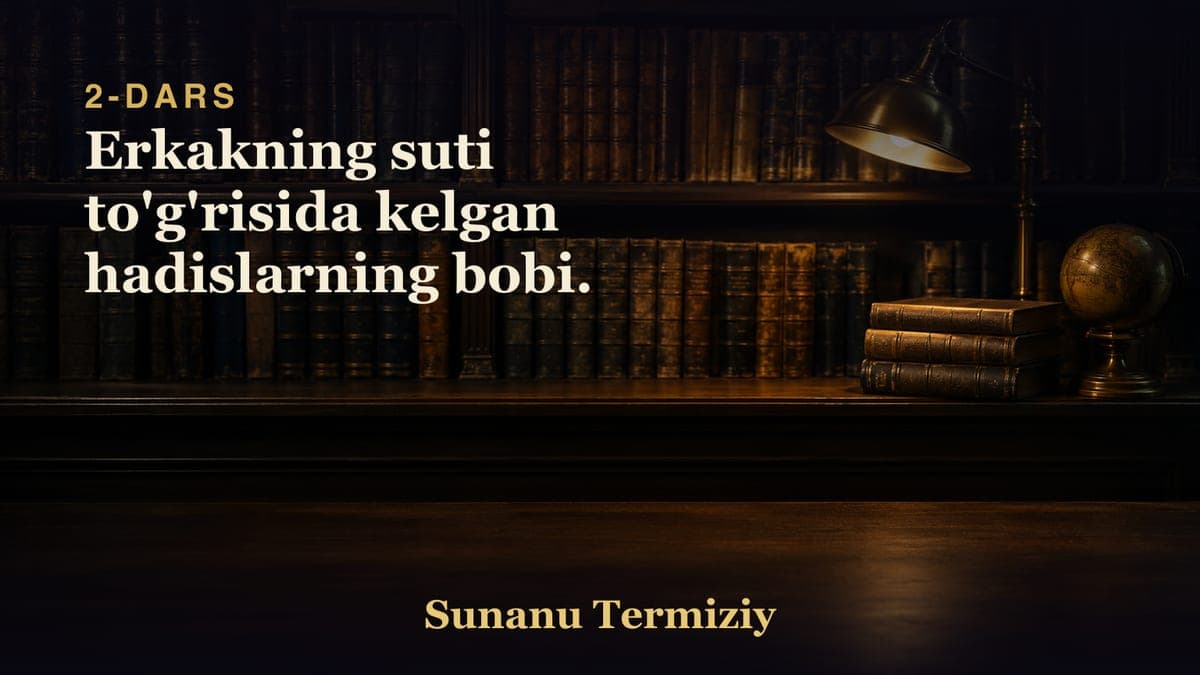 02 Erkakning suti to'g'risida kelgan hadislarning bobi.