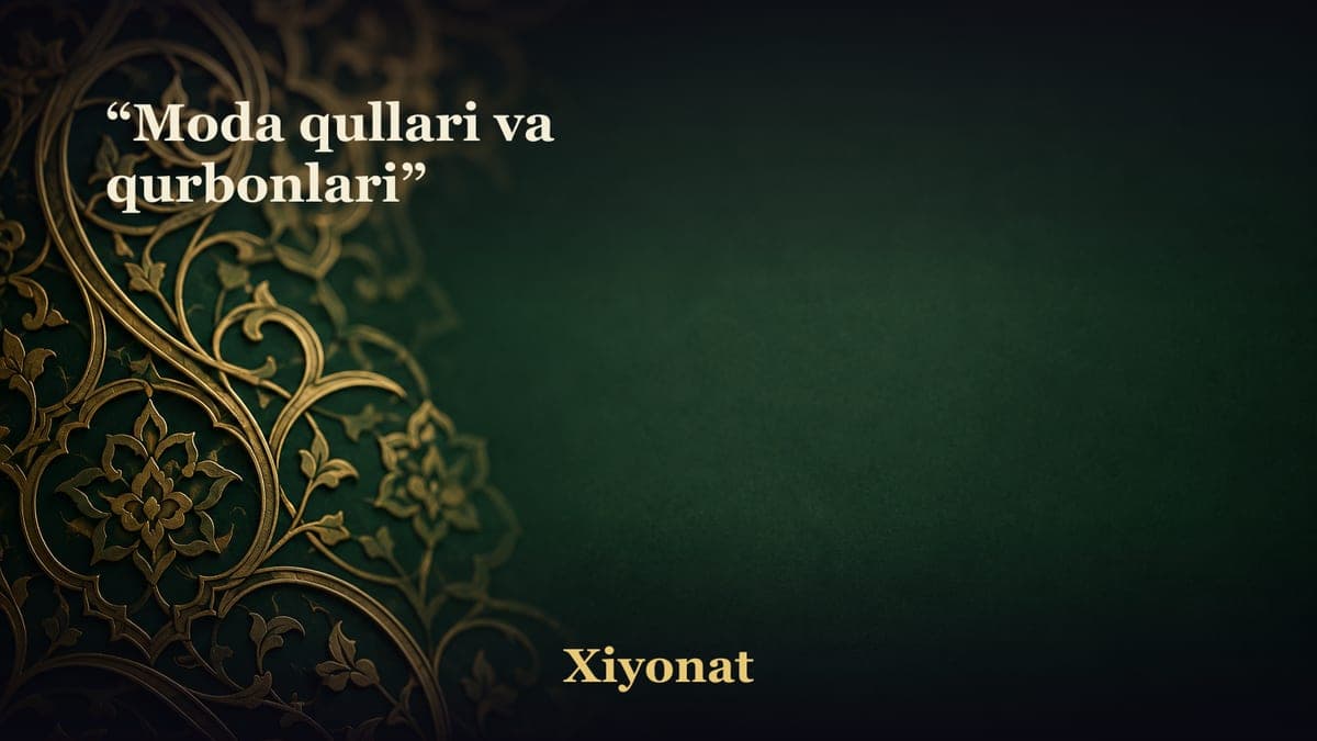 “Moda qullari va qurbonlari”
