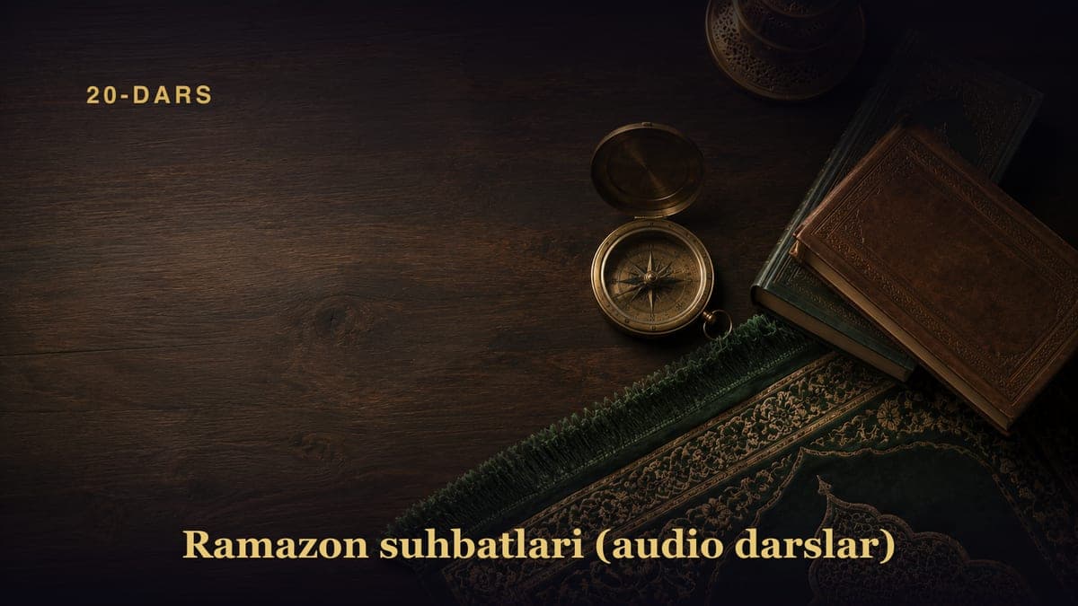 20-dars. Ro'zaga oid darslar 2-qism