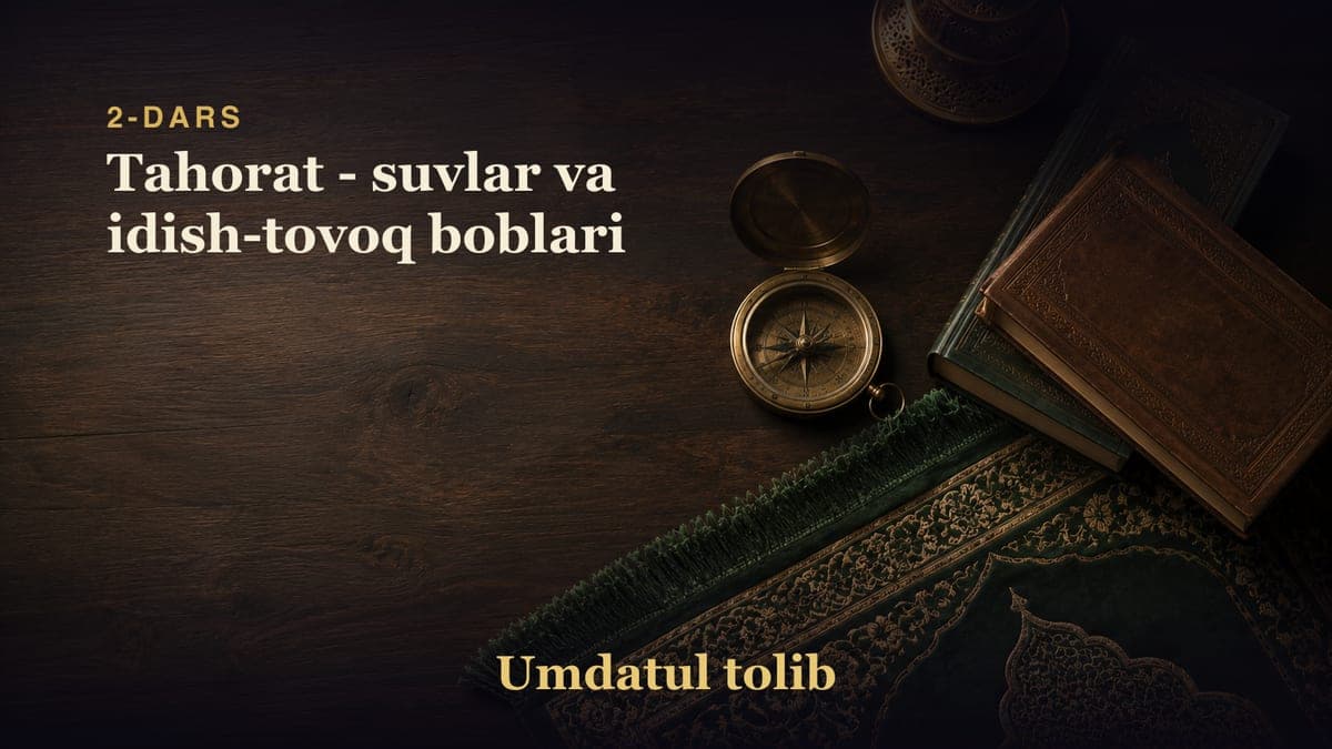 2-dars: Tahorat - suvlar va idish-tovoq boblari