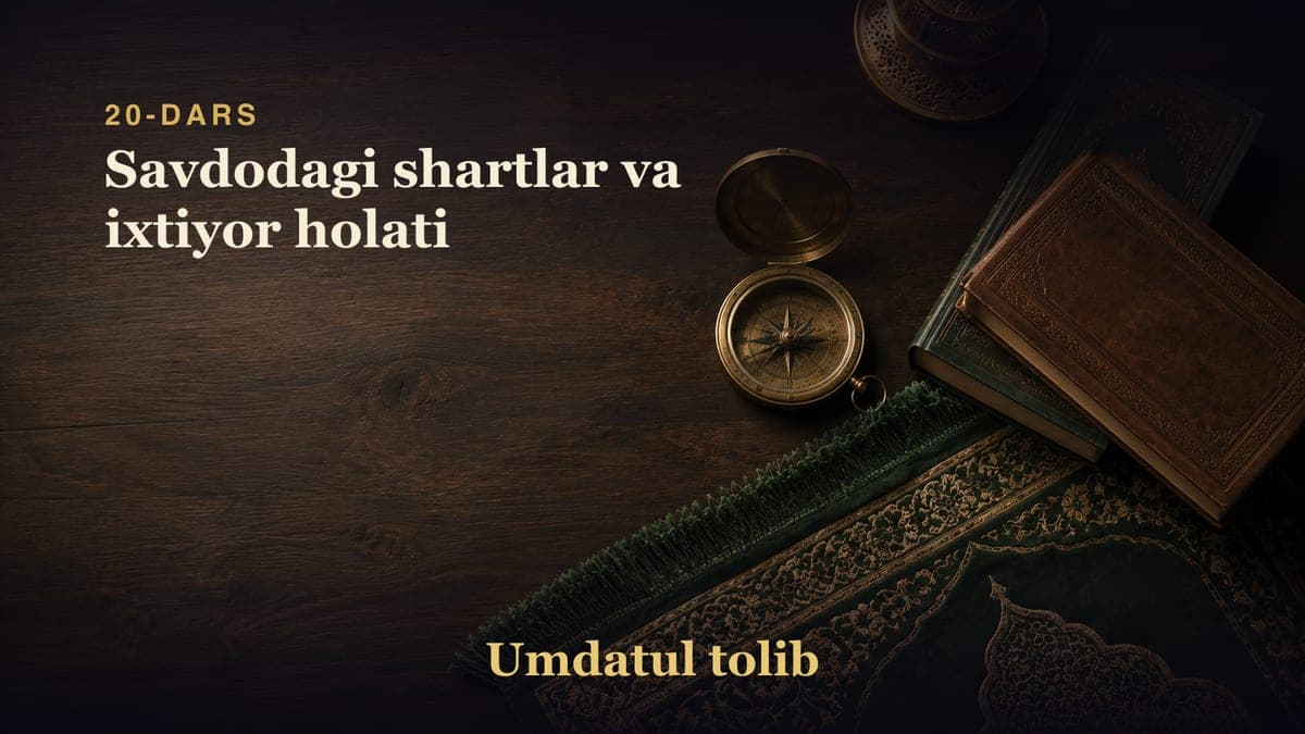 20-dars: Savdodagi shartlar va ixtiyor holati