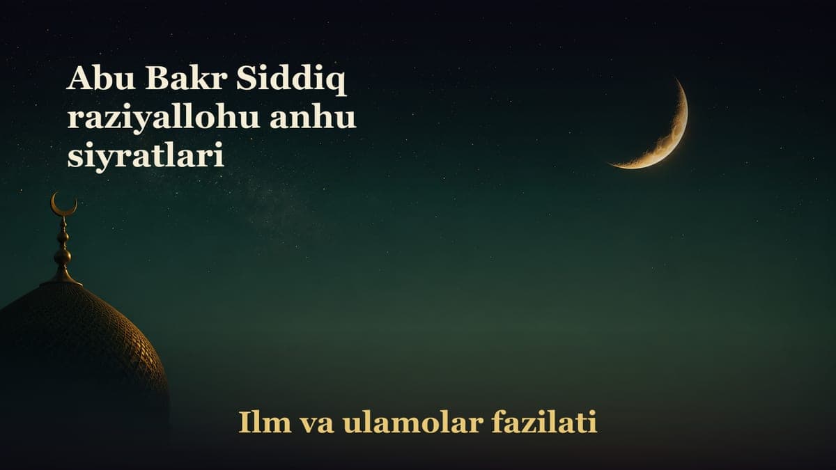 Abu Bakr Siddiq raziyallohu anhu siyratlari