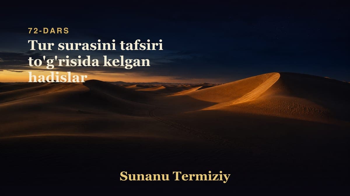 072 Tur surasini tafsiri to'g'risida kelgan hadislar