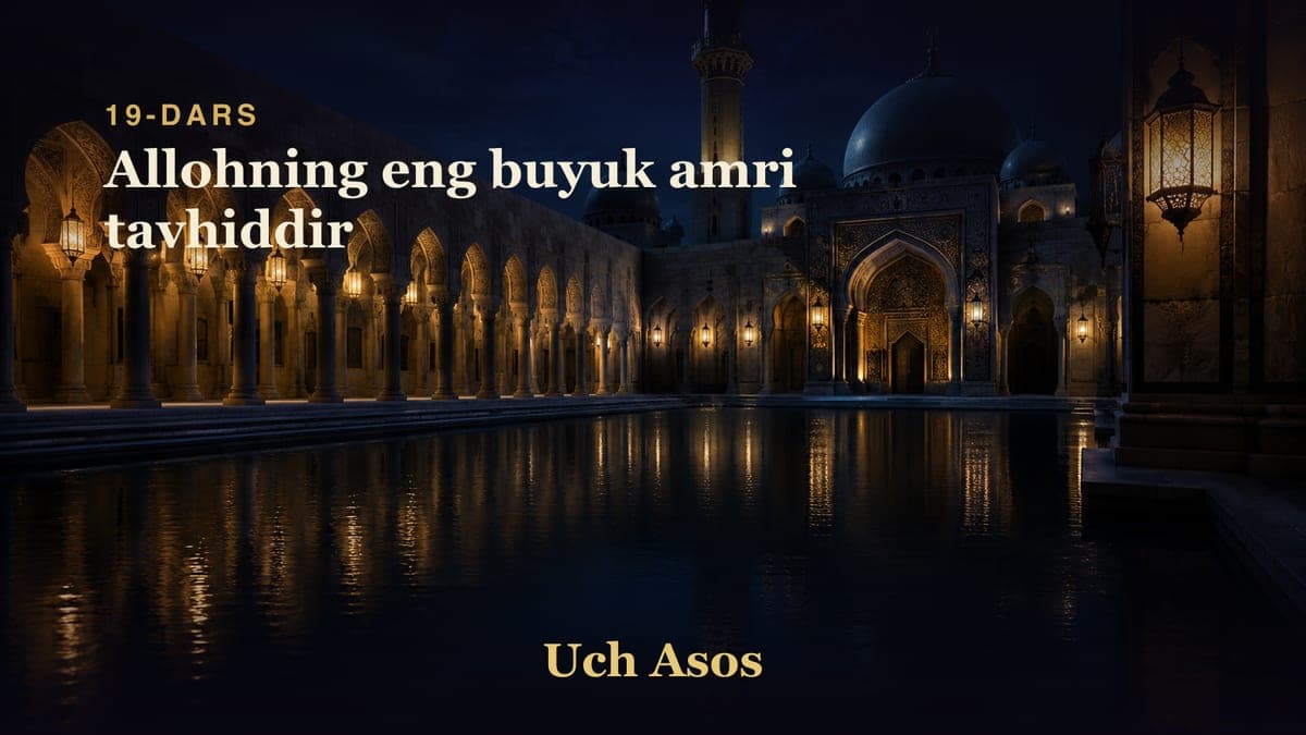 19 Allohning eng buyuk amri tavhiddir