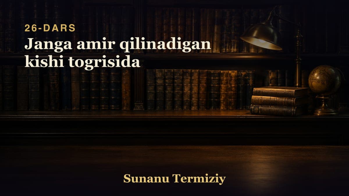 26 Janga amir qilinadigan kishi togrisida