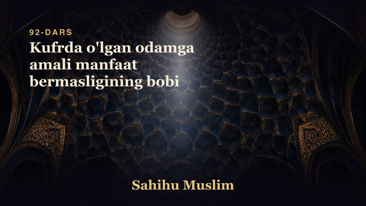 92 Kufrda o'lgan odamga amali manfaat bermasligining bobi