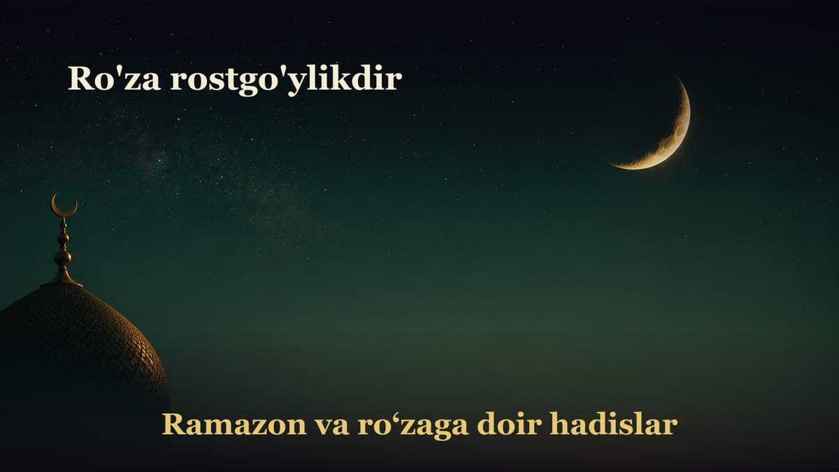 Ro'za rostgo'ylikdir