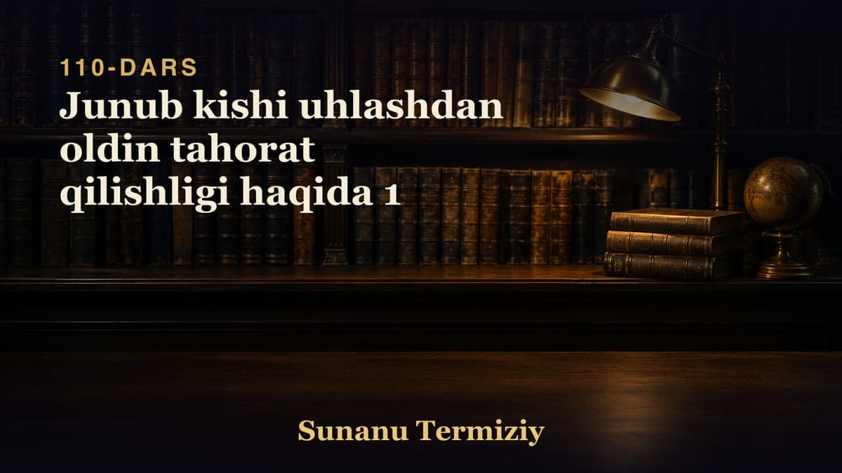 110 Junub kishi uhlashdan oldin tahorat qilishligi haqida 1