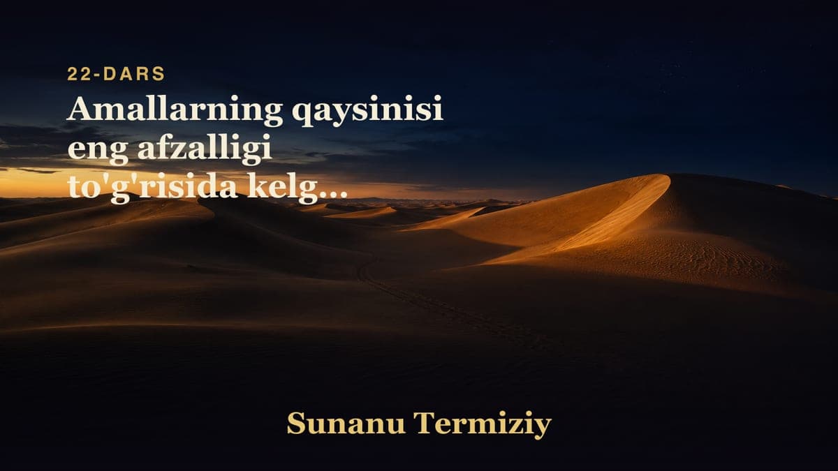 22 Amallarning qaysinisi eng afzalligi to'g'risida kelgan hadislarning bobi