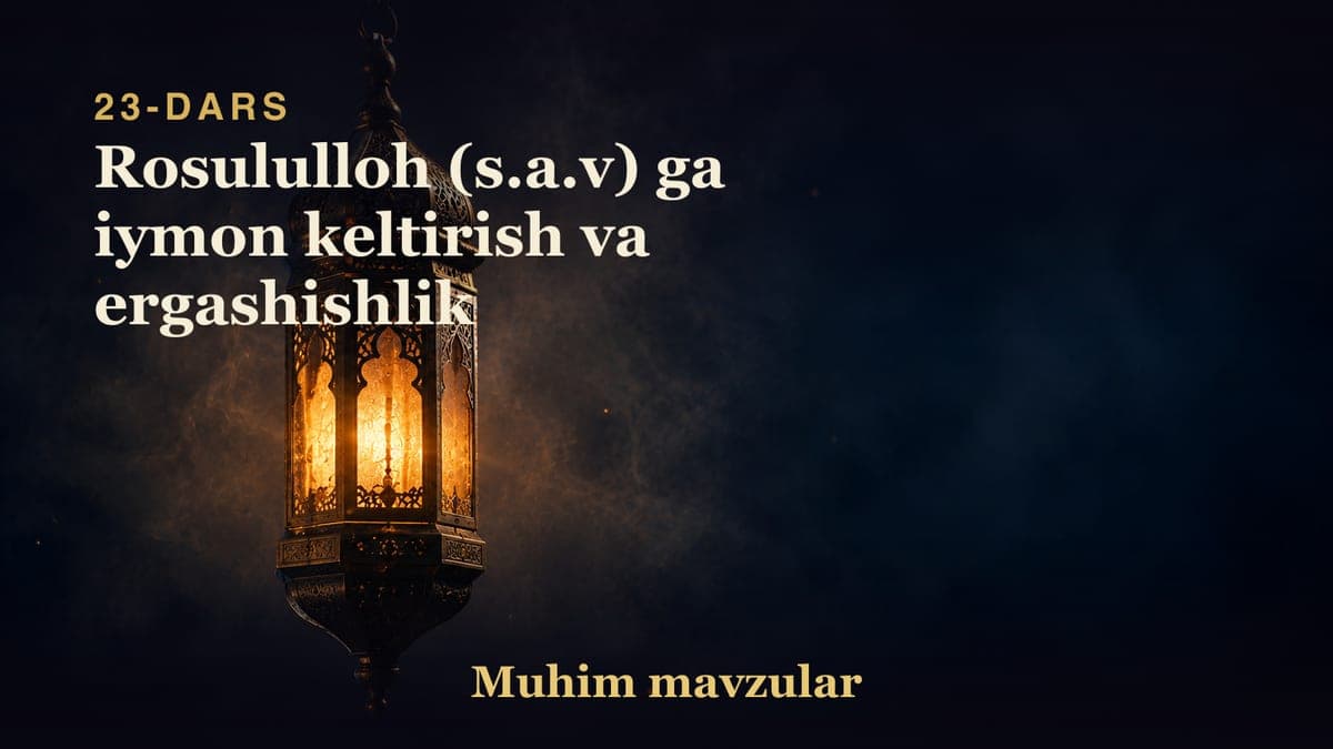 23 Rosululloh (s.a.v) ga iymon keltirish va ergashishlik