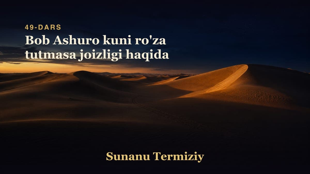 49 Bob Ashuro kuni ro'za tutmasa joizligi haqida