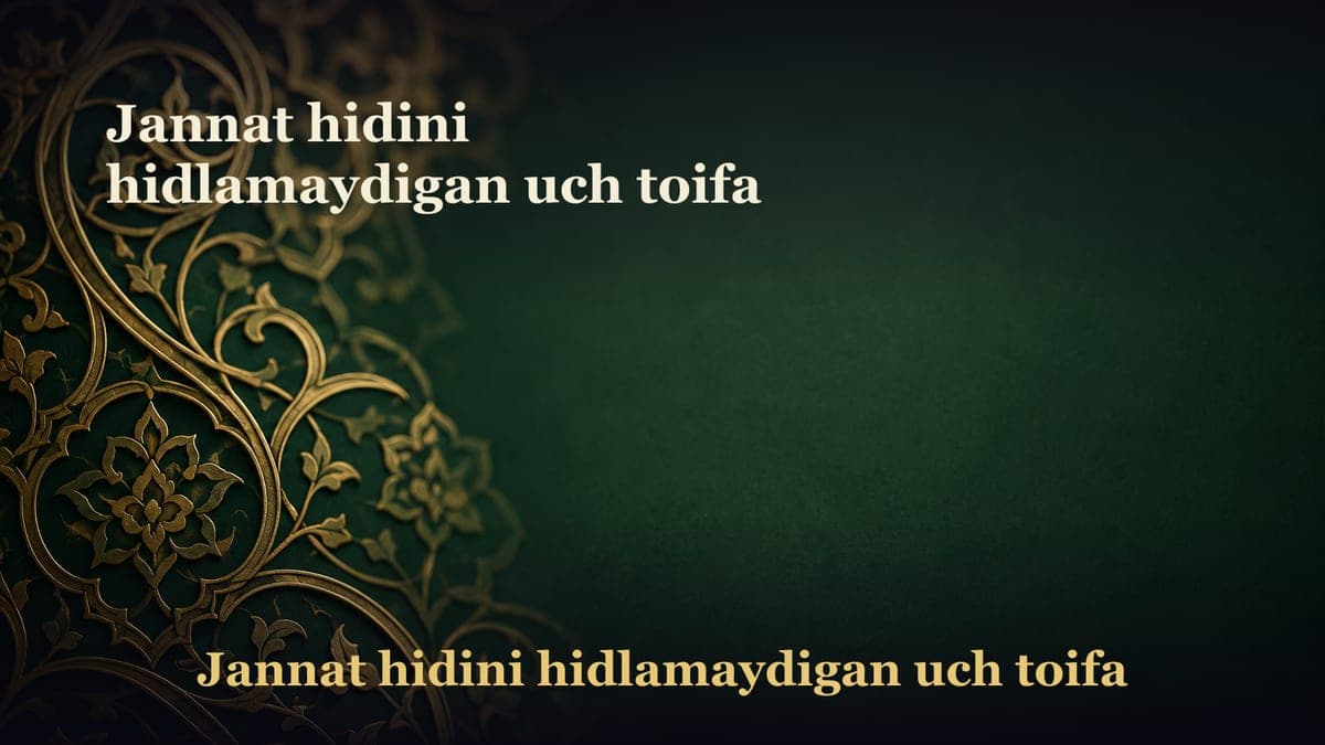 Jannat hidini hidlamaydigan uch toifa