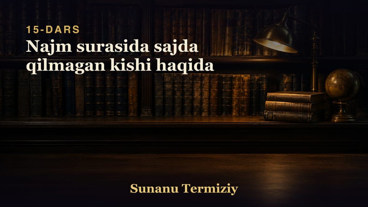 15 Najm surasida sajda qilmagan kishi haqida