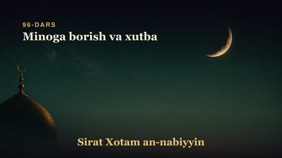 96-dars: Minoga borish va xutba
