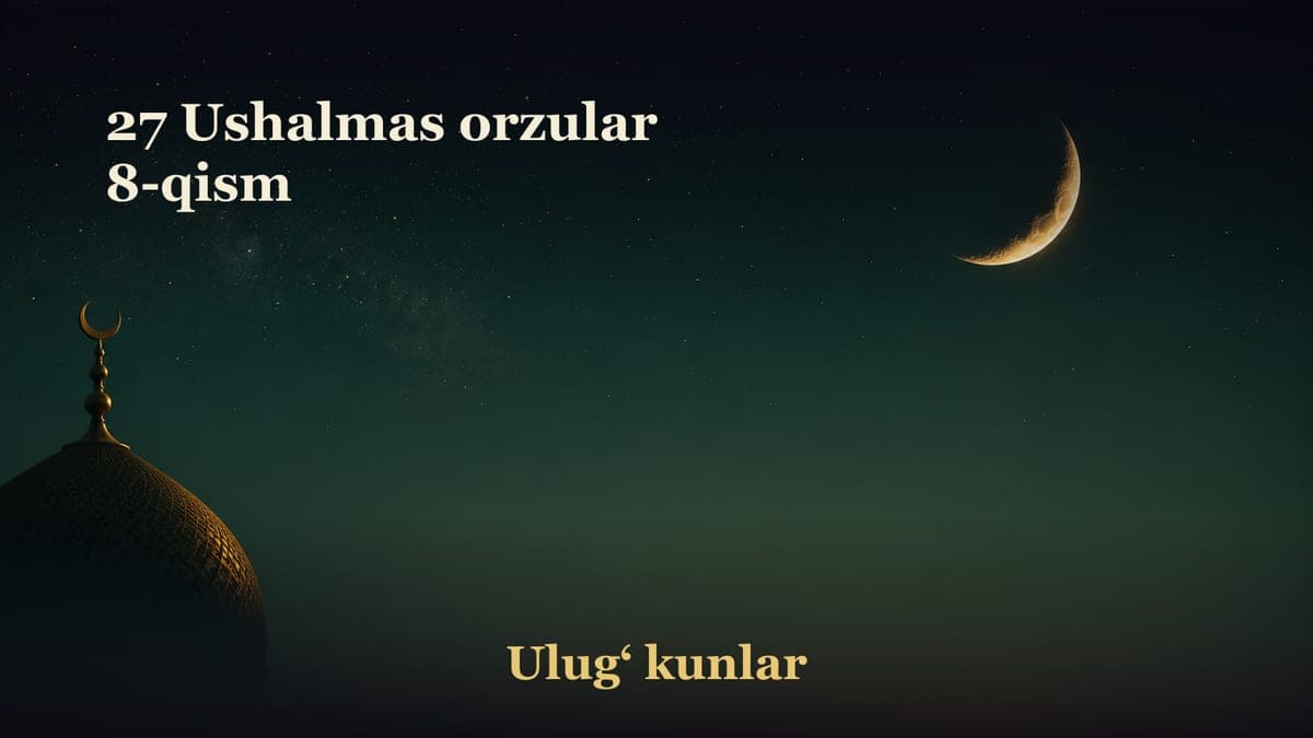 27 Ushalmas orzular 8-qism