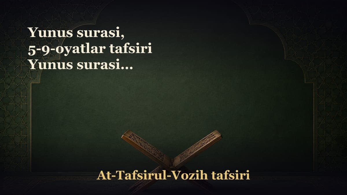 Yunus surasi, 5-9-oyatlar tafsiri Yunus surasida pand-nasihatlar ko‘p aytilgan. Alloh taolo ulkan borliqni yaratgani…