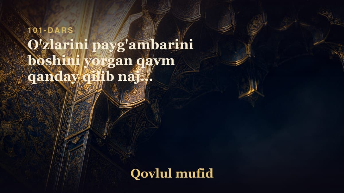 101 O'zlarini payg'ambarini boshini yorgan qavm qanday qilib najot topadi