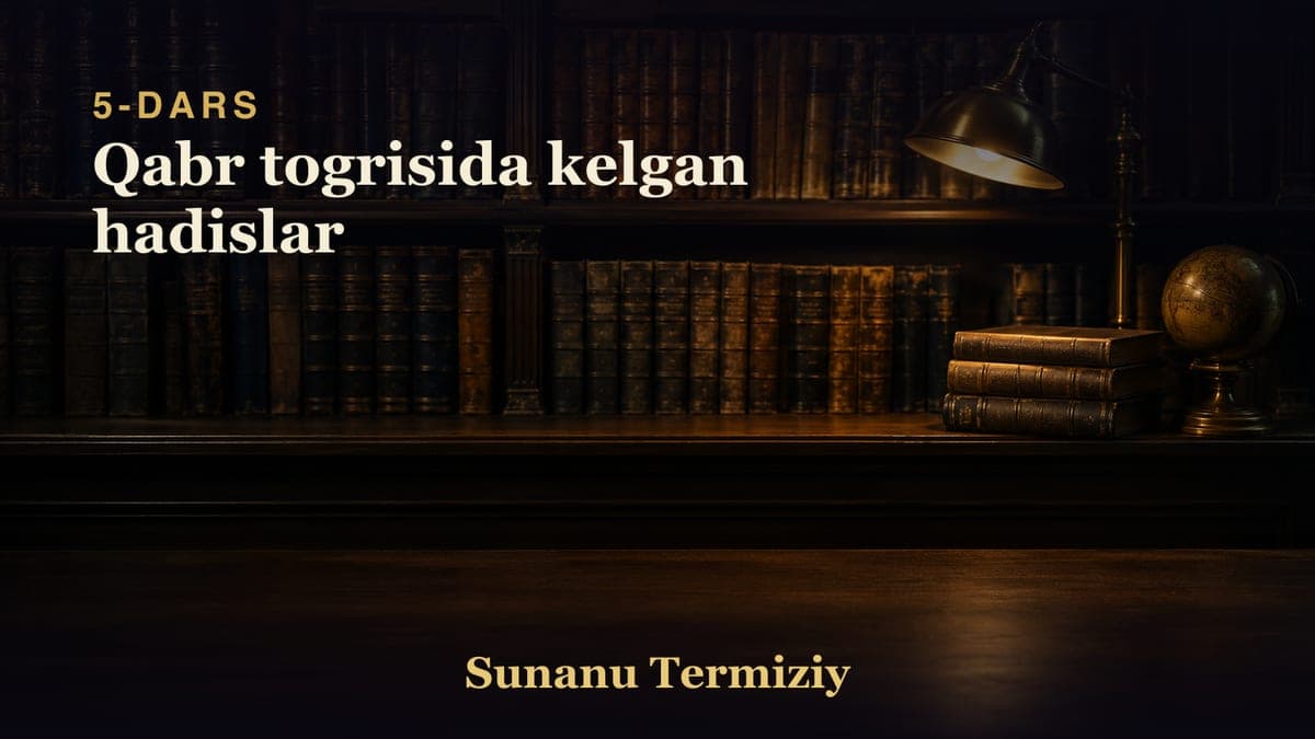 05 Qabr togrisida kelgan hadislar