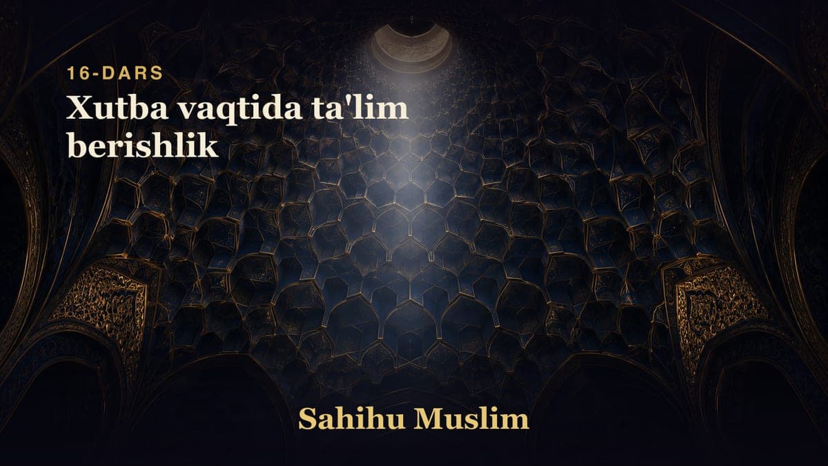 16 Xutba vaqtida ta'lim berishlik