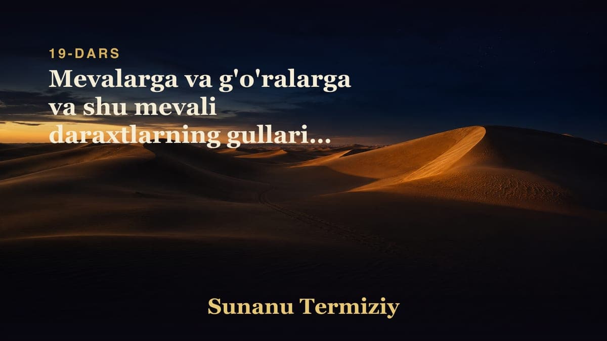 19 Mevalarga va g'o'ralarga va shu mevali daraxtlarning gullariga qo'l kesishlik yo'qligi to'g'risida