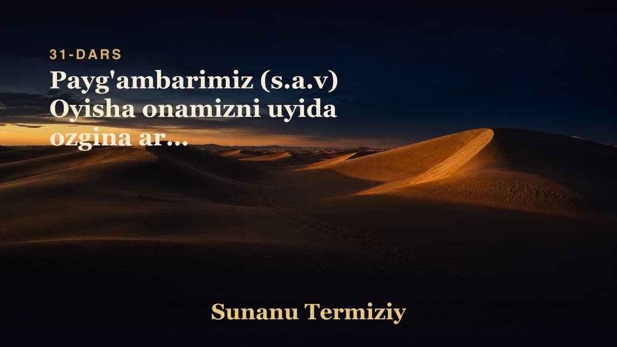 31 Payg'ambarimiz (s.a.v) Oyisha onamizni uyida ozgina arpa qoldirganligi