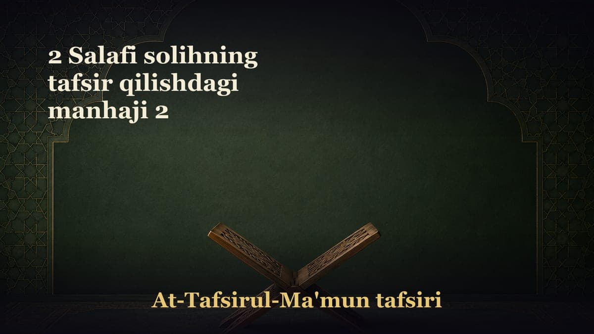 2 Salafi solihning tafsir qilishdagi manhaji 2