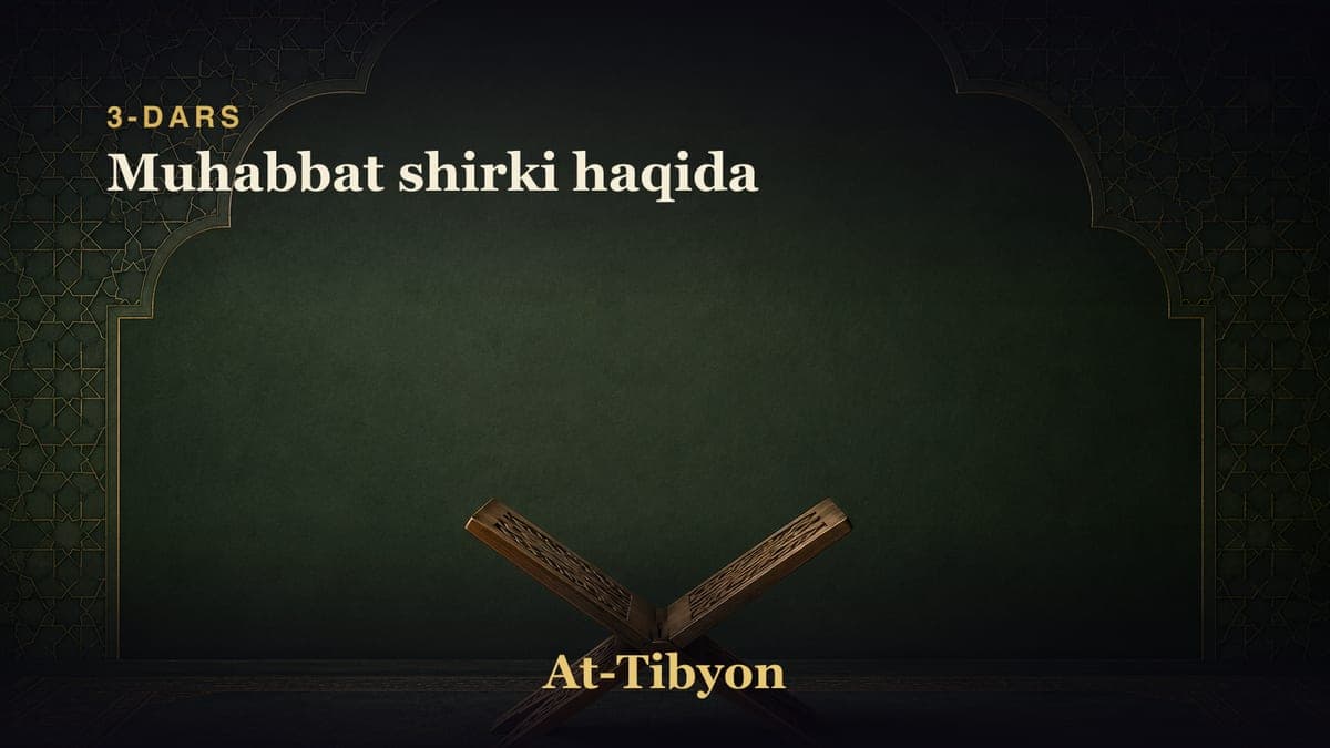 3-dars: Muhabbat shirki haqida