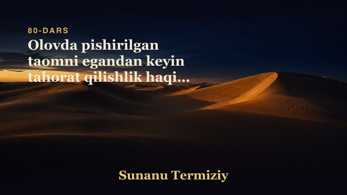 080 Olovda pishirilgan taomni egandan keyin tahorat qilishlik haqida 1