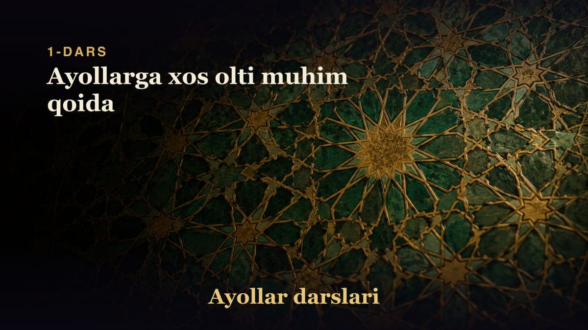 1-dars: Ayollarga xos olti muhim qoida