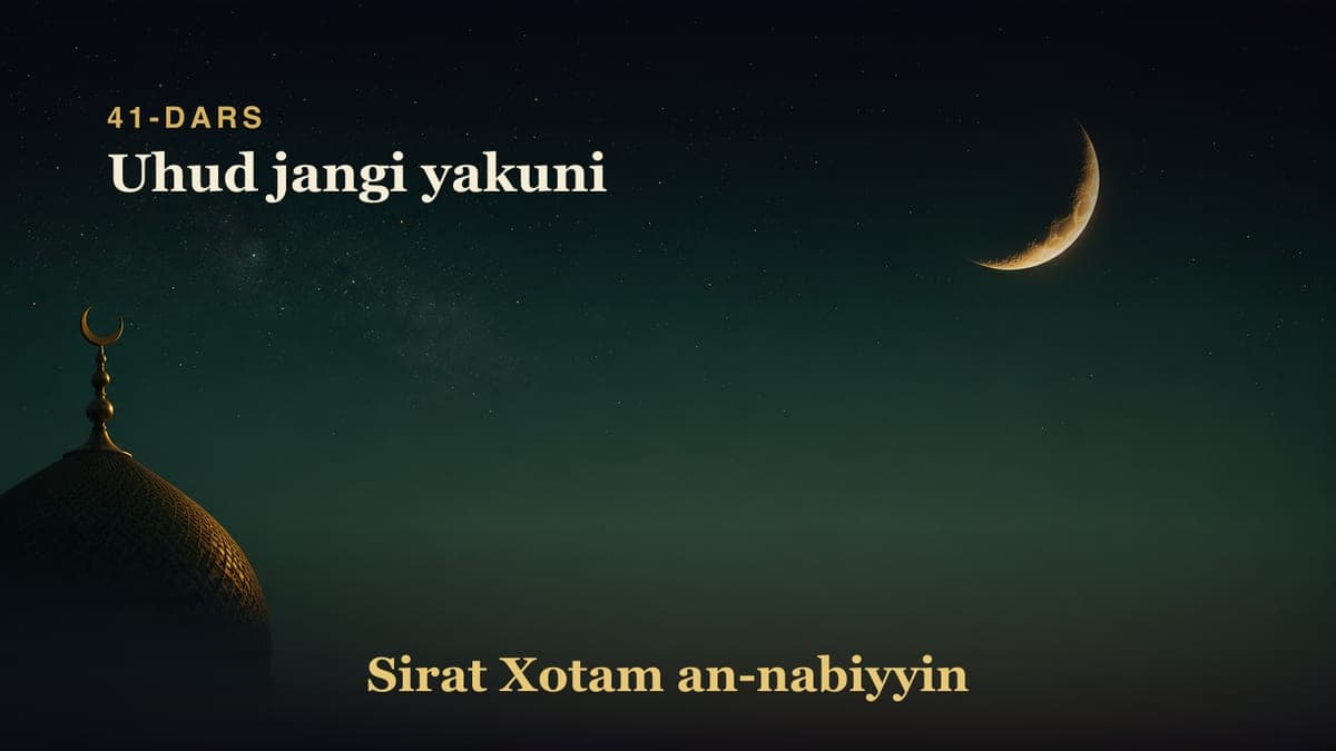 41-dars: Uhud jangi yakuni