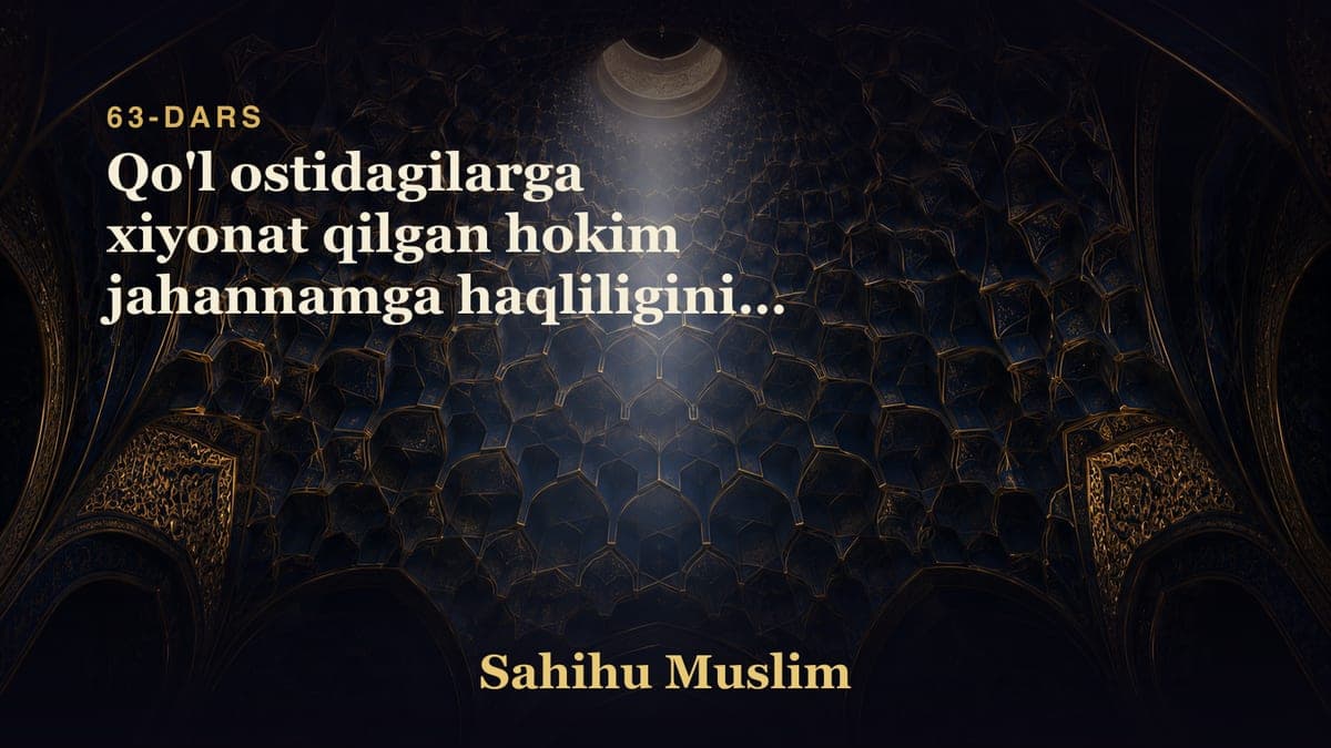 63 Qo'l ostidagilarga xiyonat qilgan hokim jahannamga haqliligining bobi